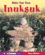 Make Your Own Inuksuk - Wallace, Mary