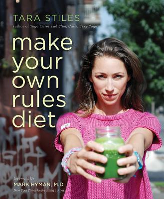 Make Your Own Rules Diet - Stiles, Tara