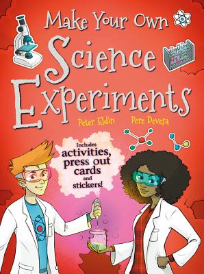 Make Your Own Science Experiments - Eldin, Peter