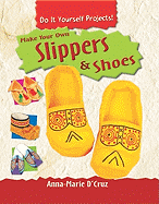 Make Your Own Slippers & Shoes