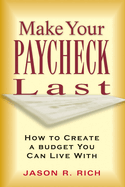 Make Your Paycheck Last: How to Create a Budget You Can Live with