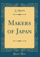 Makers of Japan (Classic Reprint)