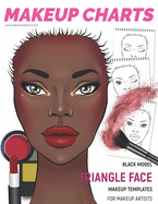 Makeup Charts - Face Charts for Makeup Artists: Black Model - TRIANGLE face shape