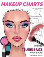 Makeup Charts - Face Charts for Makeup Artists: White Model - TRIANGLE face shape
