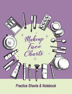 Makeup Drawing Face Charts Book: Blank Make-Up Face Charts Notebook for Practice Application & Demonstration of Techniques - Press, Safari