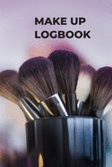 Makeup Logbook: Face Makeup Chart Book - A Book to Practice the Perfect Look for Clients - For Beauty Students, Professional and Amateur Makeup Artists