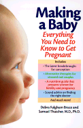 Making a Baby: Everything You Need to Know to Get Pregnant