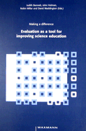 Making a Difference: Evaluation as a Tool for Improving Science Education - Bennett, Judith, Dr.
