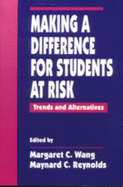 Making a Difference for Students at Risk: Trends and Alternatives