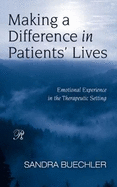 Making a Difference in Patients' Lives: Emotional Experience in the Therapeutic Setting