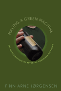 Making a Green Machine: The Infrastructure of Beverage Container Recycling