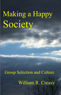 Making a Happy Society: Group Selection and Culture