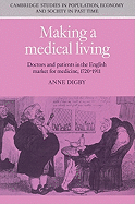 Making a Medical Living: Doctors and Patients in the English Market for Medicine, 1720-1911