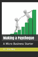 Making a Paycheque: A Micro Business Starter