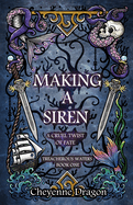Making a Siren: A Cruel Twist of Fate