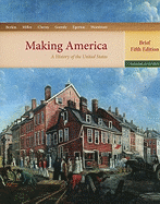 Making America: A History of the United States: Volume 1: To 1877