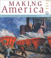 Making America: A History of the United States, Volume B: Since 1865, Brief