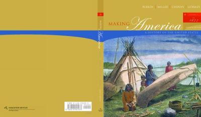 Making America: A History of the United States, Volume I: To 1877 - Berkin, Carol, and Miller, Christopher, and Cherny, Robert