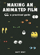 Making an Animated Film: A Practical Guide