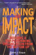 Making an Impact: Building a Top-Performing Organization from the Bottom Up