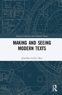 Making and Seeing Modern Texts