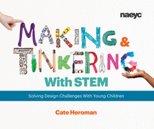 Making and Tinkering with Stem: Solving Design Challenges with Young Children, Second Edition