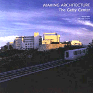 Making Architecture: The Getty Center