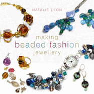 Making Beaded Fashion Jewellery - Leon, Natalie