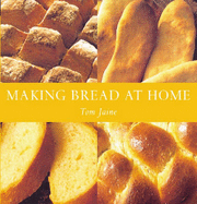Making Bread at Home: 50 Recipes from Around the World