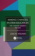 Making Changes in Stem Education: The Change Maker's Toolkit