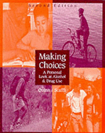 Making Choices: A Personal Look at Alcohol and Drug Use