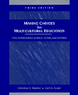 Making Choices for Multicultural Education: Five Approaches to Race, Class, Etc.