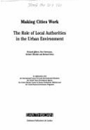 Making Cities Work: The Role of Local Authorities in the Urban Environment