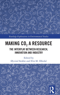 Making CO  a Resource: The Interplay Between Research, Innovation and Industry