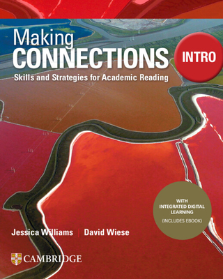 Making Connections Intro Student's Book with Integrated Digital Learning: Skills and Strategies for Academic Reading - Williams, Jessica, and Wiese, David