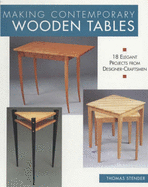 Making Contemporary Wooden Tables: 18 Elegant Projects from Designer/Craftsmen