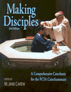 Making Disciples: A Comprehension Catechesis for the Rcia Catechumenate