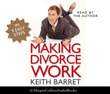 Making Divorce Work: in 9 Easy Steps