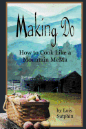Making Do: How to Cook Like a Mountain Mema