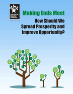 Making Ends Meet: How Should We Spread Prosperity and Improve Opportunity