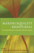 Making Equality Rights Real: Securing Substantive Equality Rights Under the Charter