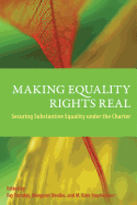 Making Equality Rights Real: Securing Substantive Equality Under the Charter