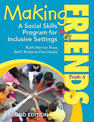 Making Friends, PreK-3: A Social Skills Program for Inclusive Settings - Ross, Ruth Herron, and Roberts-Pacchione, Elizabeth L