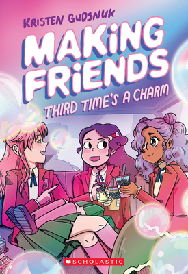Making Friends: Third Time's a Charm: A Graphic Novel (Making Friends #3): Volume 3 - 