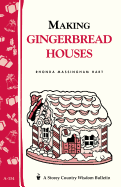 Making Gingerbread Houses: Storey Country Wisdom Bulletin A-154