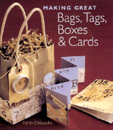 Making Great Bags, Tags, Boxes & Cards