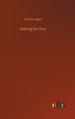 Making his Way - Alger, Horatio