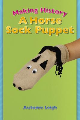 Making History: A Horse Sock Puppet - Leigh, Autumn