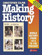 Making History: World History from 1914 to the Present Day - 
