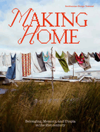 Making Home: Belonging, Memory, and Utopia in the 21st Century